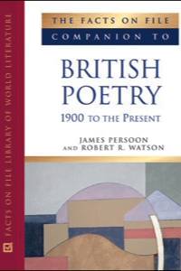The Facts On File Companion to British Poetry, 1900 to the Present
